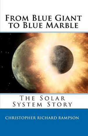 From Blue Giant to Blue Marble de Christopher Richard Rampson