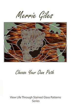 Choose Your Own Path de Merrie Giles