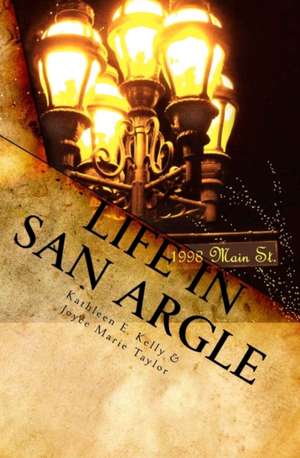 Life in San Argle: A Poetic Novel de Joyce Marie Taylor