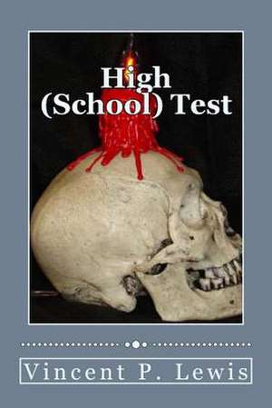 High (School) Test de Vincent P. Lewis