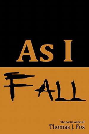 As I Fall: Scriptwriting for Today's Church de Thomas J. Fox