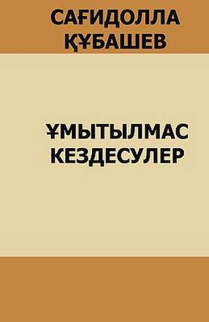 Umytilmas Kezdesuler: S. Kubashev de Sagidulla Kubashev