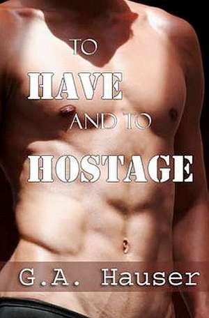 To Have and to Hostage: Over 700 Ideas to Improve Your Direct to Consumer, Catalog, or Wholesale Warehouse Productivity & Reduce You Operation de G. A. Hauser