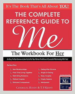 The Complete Reference Guide to Me: The Workbook for Her de Candice Huddy