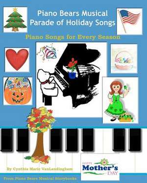 Piano Bears Musical Parade of Holiday Songs de Cynthia Marie Vanlandingham