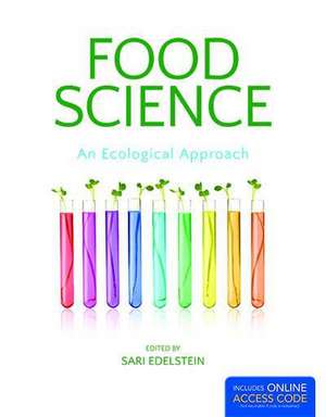 Food Science, an Ecological Approach de Sari Edelstein