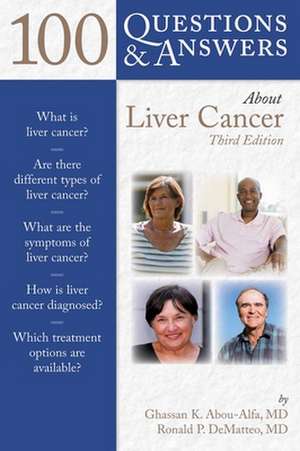 100 Questions & Answers about Liver Cancer de Ghassan K. Abou-Alfa