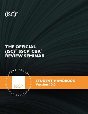 The Official (Isc)2 Sscp Review Seminar Student Manual V10 de (Isc)2