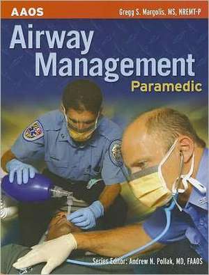 Airway Management: Paramedic de Gregg S. Margolis