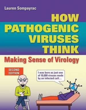 How Pathogenic Viruses Think de Lauren Sompayrac