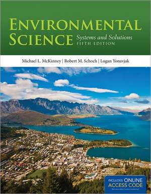 Environmental Science with Access Code: Systems and Solutions de Michael L. McKinney