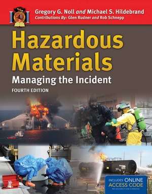 Hazardous Materials: Managing the Incident de Greg G. Noll