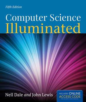 Computer Science Illuminated de Nell Dale