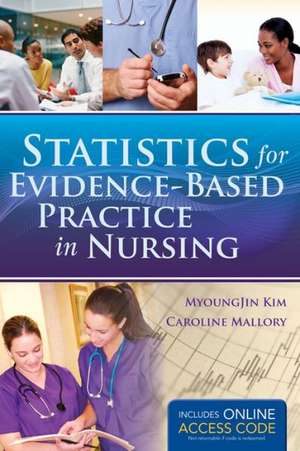 Statistics for Evidence-Based Practice in Nursing: Rethinking Criminology and Criminal Justice de Myoung Jin Kim