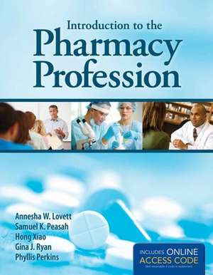 Introduction to the Pharmacy Profession de Annesha W. Lovett