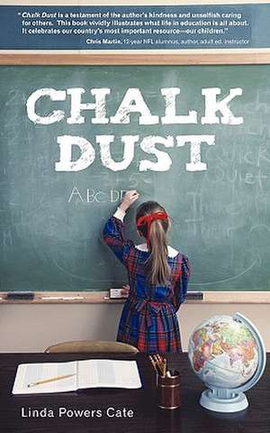 Chalk Dust de Powers Cate Linda Powers Cate