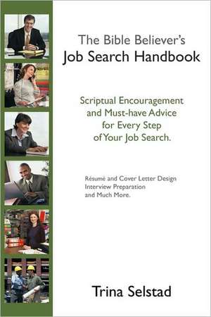 The Bible Believer's Job Search Handbook de Trina Selstad