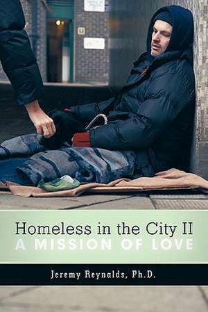 Homeless in the City II de Jeremy Reynalds Ph. D.