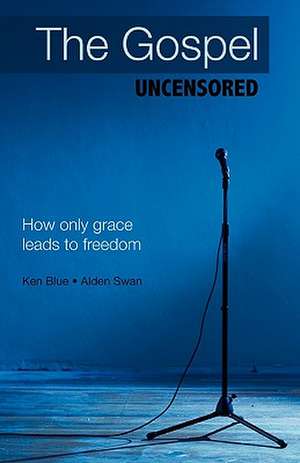 The Gospel Uncensored de Ken Blue