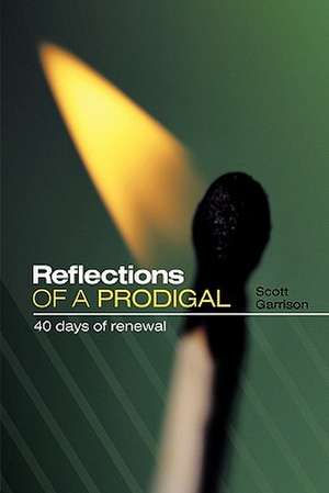 Reflections of a Prodigal de Scott Garrison