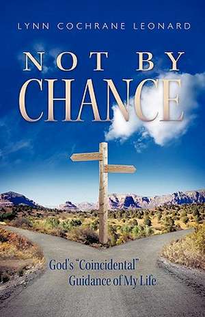 Not by Chance de Lynn Cochrane Leonard