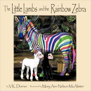 The Little Lambs and the Rainbow Zebra de V. K. Dorner