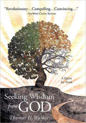 Seeking Wisdom from God de Thomas H. Walker