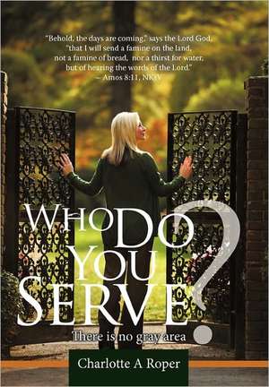 Who Do You Serve? de Charlotte A. Roper