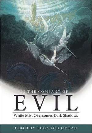 In the Company of Evil de Dorothy Lucado Comeau