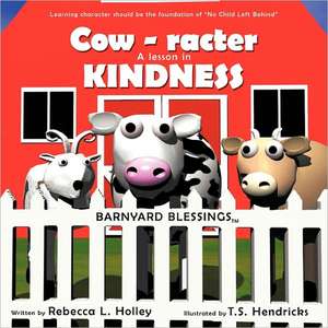 Cow-Racter a Lesson in Kindness de Rebecca L. Holley