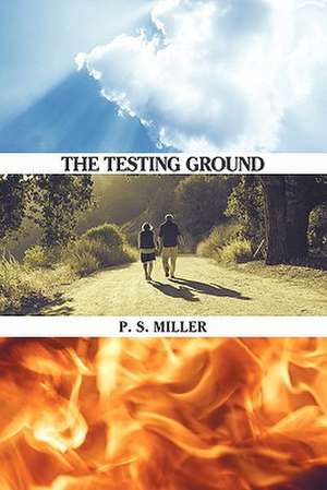 The Testing Ground de P. S. Miller