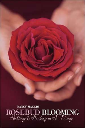 Rosebud Blooming de Nancy Maggio