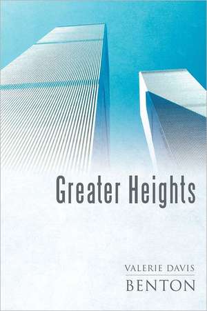 Greater Heights de Valerie Davis Benton