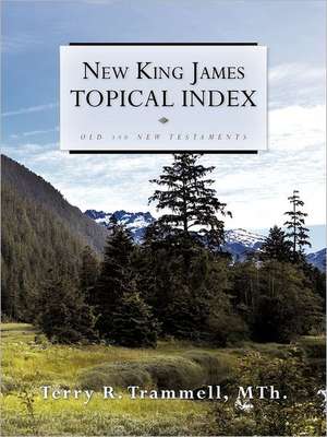 New King James Topical Index de Terry R. Trammell Mth