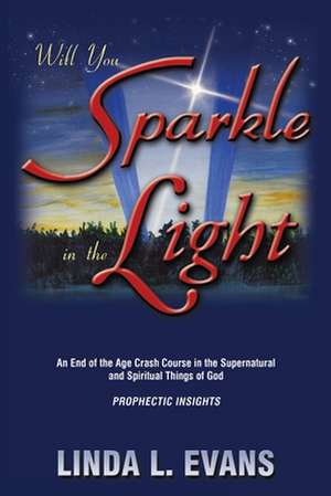 Will You Sparkle in the Light de Linda L. Evans