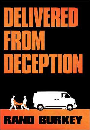 Delivered from Deception de Rand Burkey