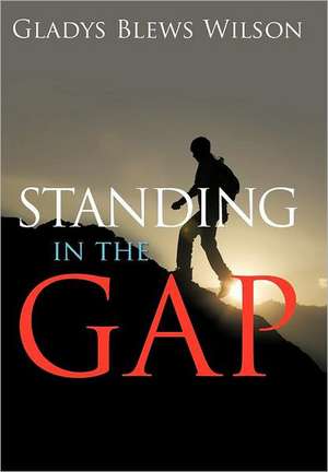 Standing in the Gap de Gladys Blews Wilson