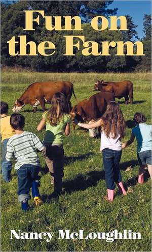 Fun on the Farm de Nancy McLoughlin