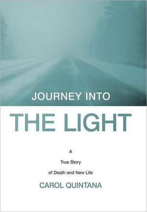 Journey Into the Light de Carol Quintana