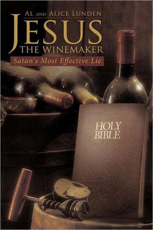 Jesus the Winemaker de Al Lunden