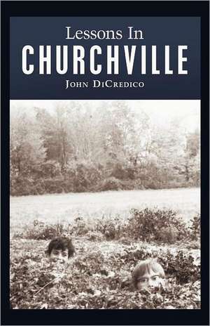 Lessons in Churchville de John Dicredico