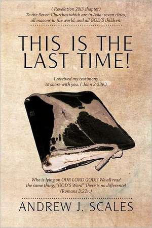 This Is the Last Time! de Andrew J. Scales