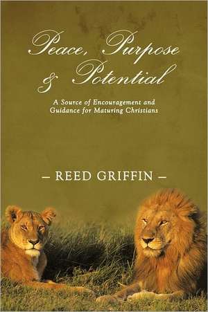 Peace, Purpose, and Potential de Reed Griffin