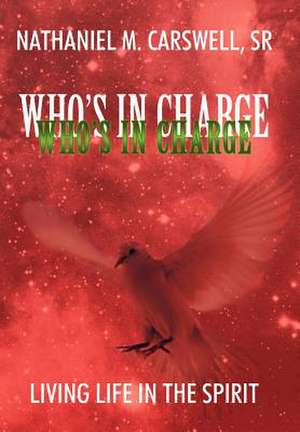 Who's in Charge de Nathaniel M. Carswell Sr