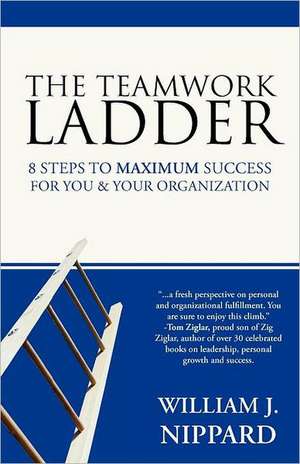 The Teamwork Ladder de William J. Nippard