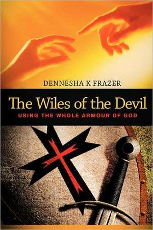 The Wiles of the Devil de Dennesha K. Frazer