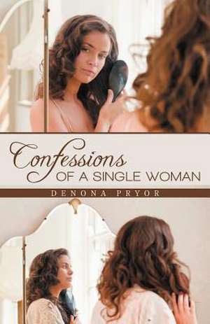 Confessions of a Single Woman de Denona Pryor