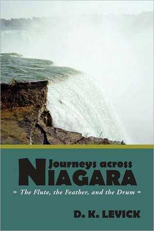 Journeys Across Niagara de D. K. Levick