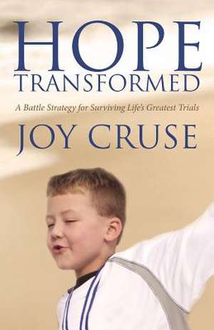 Hope Transformed de Joy Cruse