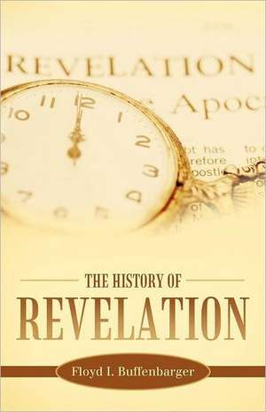 The History of Revelation de Floyd I. Buffenbarger